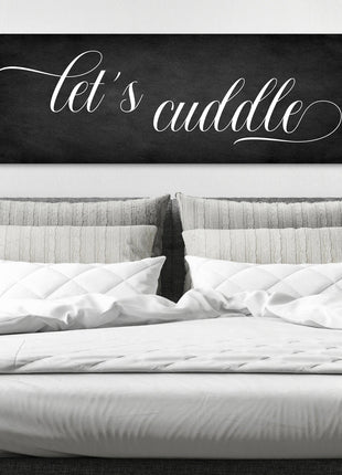 Let's Cuddle Bedroom Sign • Over Bed Decor • Romantic Wall Art