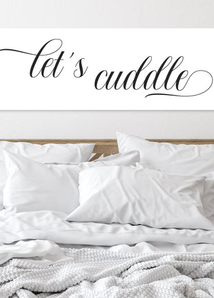 Let's Cuddle Bedroom Sign • Over Bed Decor • Romantic Wall Art
