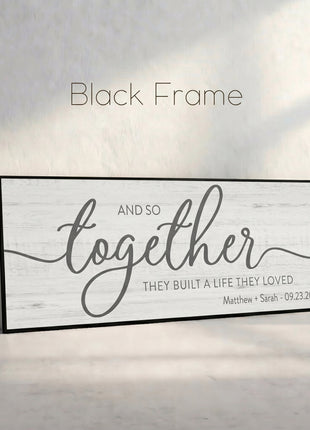 And So Together They Built A Life They Loved Sign