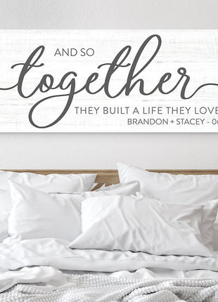 And So Together They Built A Life They Loved Sign
