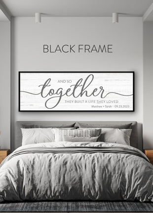 And So Together They Built A Life They Loved Sign