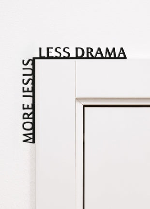Wooden Corner Quote – More Jesus Less Drama