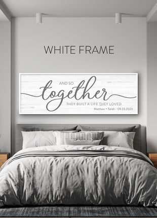 And So Together They Built A Life They Loved Sign